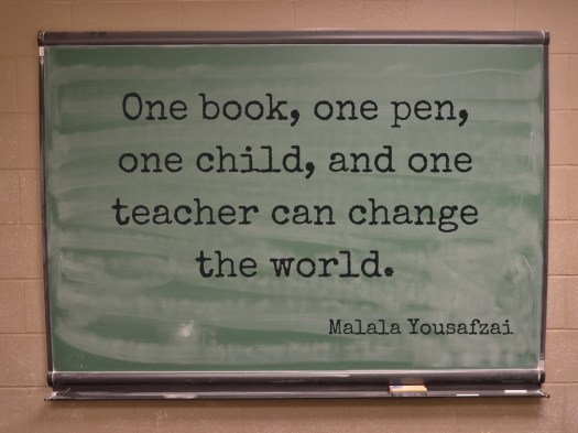 Let us remember- One book, one pen, one child, and one teacher can change the world..jpg