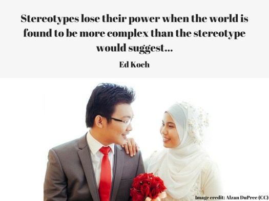 Stereotypes lose their power when the world is found to be more complex than the stereotype would suggest... (1).jpg